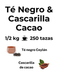 TÉ NEGRO  &  CASCARILLA CACAO