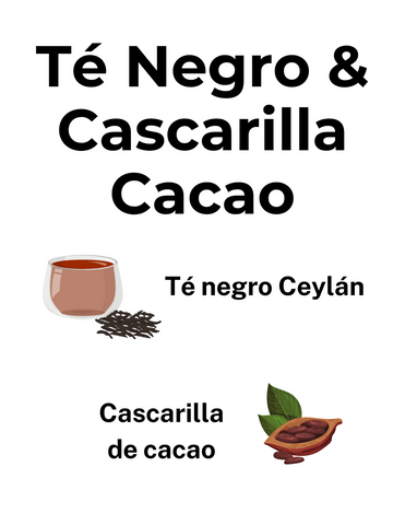 TÉ NEGRO  &  CASCARILLA CACAO