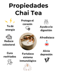 Propiedades Chai tea: Te da energía, protege el corazón, ayuda a la digestión, reduce colesterol, afrodisíaco, cura resfriados, fortalece el sistema inmunológico, alivia la depresión entre otras propiedades.